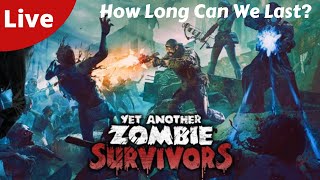 Its Friday How Long Can We Last Against The Horde  - Yet Another Zombie Survivors - 01 - Live