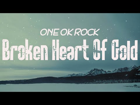 ONE OK ROCK - Broken Heart of Gold [Lyrics]