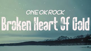 ONE OK ROCK - Broken Heart of Gold [Lyrics]