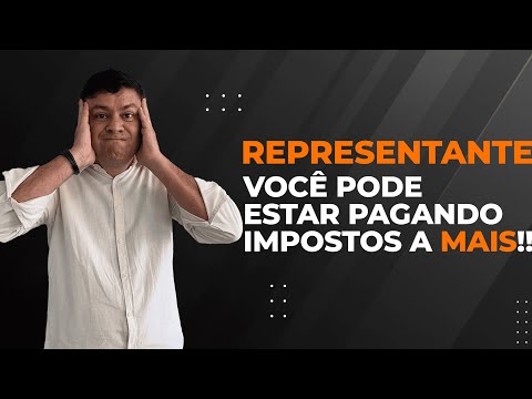 REPRESENTANTE VOCÊ PODE ESTAR PAGANDO MAIS IMPOSTOS DO QUE DEVERIA!!