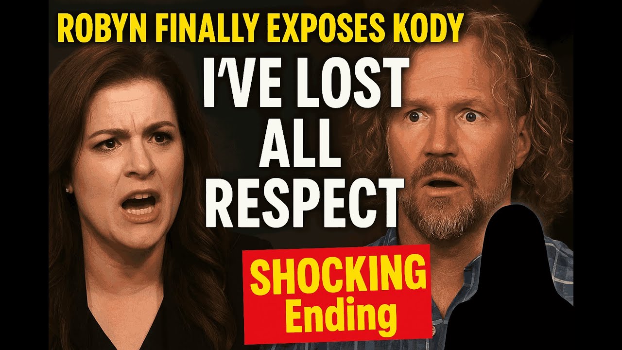 Robyn EXPOSES Kody: “I’ve Lost All Respect!” | Sister Wives SHOCKING Twist