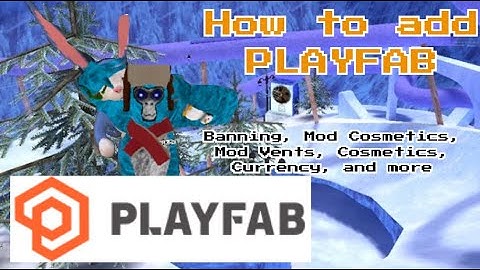 How To Add PLAYFAB To Your Gorilla Tag Fan Game!