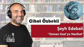 Osman Gaziye Nasihat Şeyh Edebali Şiir Dinletisi