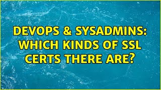 Celebrity DevOps & SysAdmins: Which kinds of SSL certs there are? Net Worth