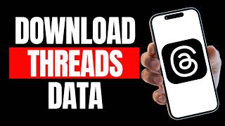 How to Download Your Threads Data Step by Step