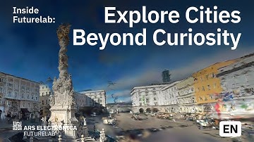 Explore Cities Beyond Curiosity | Ars Electronica Futurelab