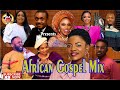 TOP LATEST AFRICAN GOSPEL MIX VOL3 /AUGUST 2021/BY DJ SCRATCH FT MICHELLE IDIGBOGU AND MERCY CHINWO