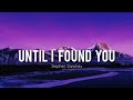 Stephen Sanchez - Until I Found You (Lyrics🎶)