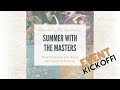 Summer With the Masters 2023 KICKOFF!
