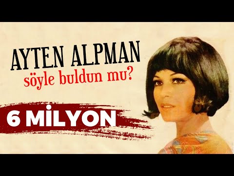 Söyle Buldun mu (Ayten Alpman)