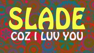 Slade 'Coz I Luv You'