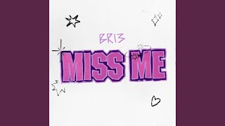 Miss Me - Bri3
