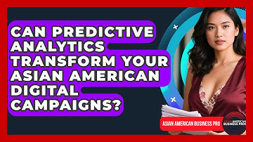 Can Predictive Analytics Transform Your Asian American Digital Campaigns?