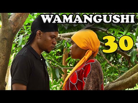 WAMANGUSHI  EPISODE 30