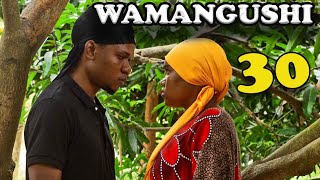 WAMANGUSHI -EPISODE 30