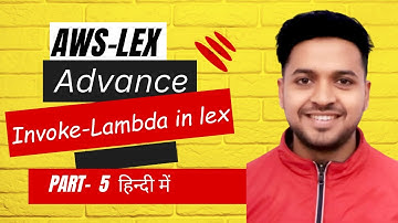 AWS Lex- Advance | LEC-5 | Invoke Lambda  | AWS Lex - code hooks in Hindi |  invoke lambda in hindi