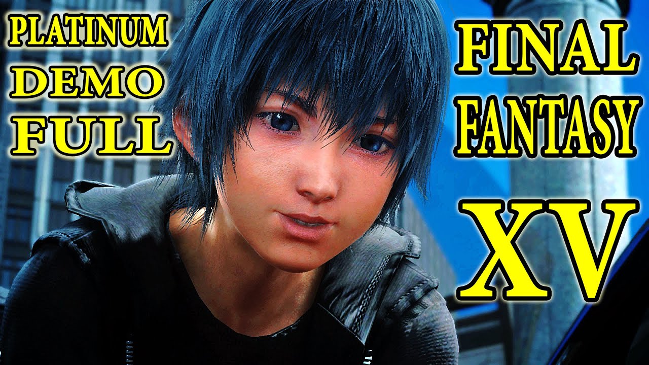 Final Fantasy XV Full Walkthrough Gameplay Of Platinum Demo 1080p HD PS4 Final Fantasy XV 15 final-fantasy-xv-full-walkthrough-gameplay-of-platinum-demo-1080p-hd-ps4-final-fantasy-xv-15