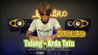 DJ Tulung _ Arda Tatu House