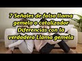 7 Señales de falsa llama gemela o catalizador :Diferencias con la verdadera Llama gemela