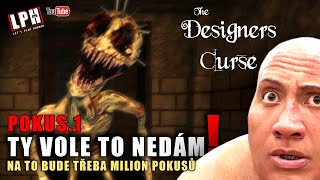 TY VOLE TO NEDÁM! - The Designer's Curse 1.pokus