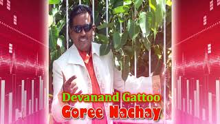 Devanand Gattoo - Goree Nachay