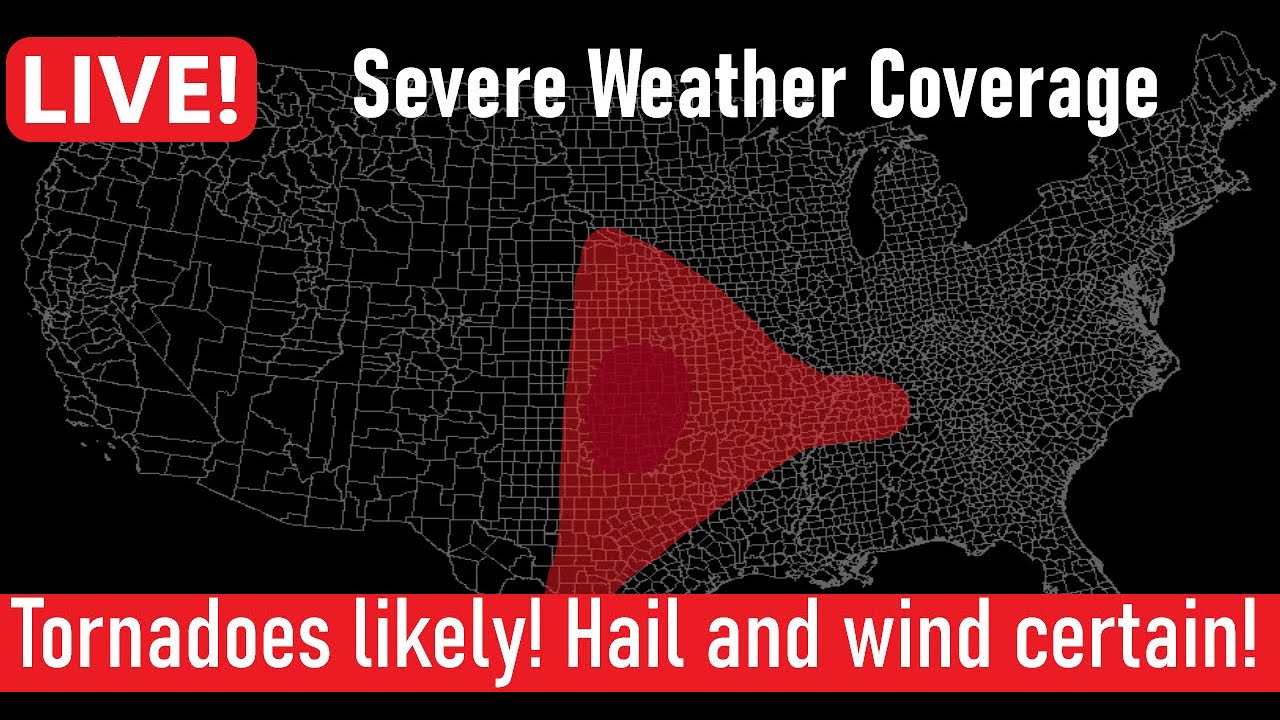 LIVE Severe Weather Coverage! Tornadoes likely! Damaging hail and winds ...