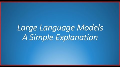 Large Language Models explained briefly
