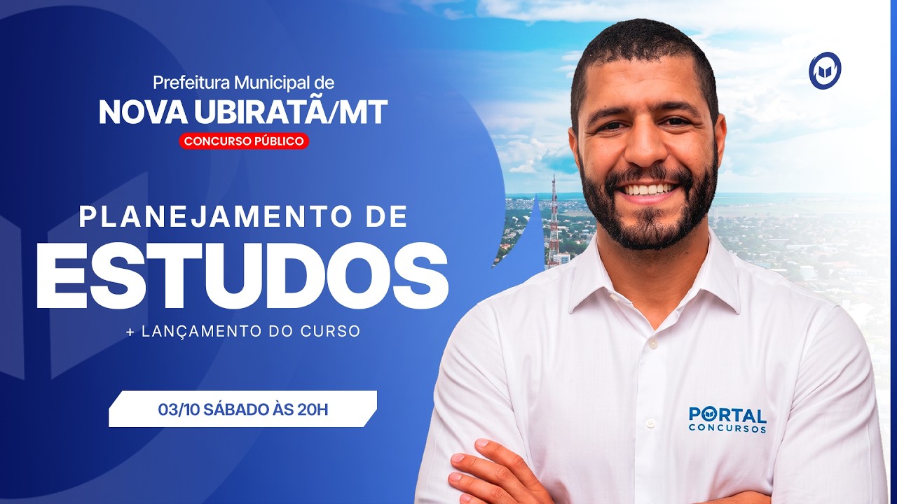 CONCURSO PREF. NOVA UBIRATÃ/MT: PLANEJAMENTO DE ESTUDOS + LANÇAMENTO DO CURSO