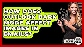 How Does Outlook Dark Mode Affect Images In Emails? - TheEmailToolbox.com