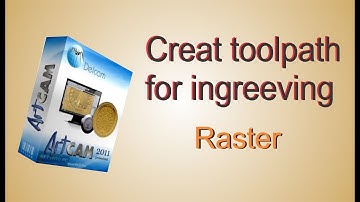 How to creat ingreeving toolpath in artcam Raster toolpath