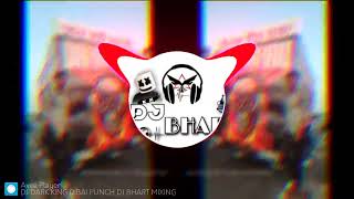 Download Lagu DJ DARK KING DIBAI PUNCH DJ BHART MIXING jis bhai ko banvani hai sampark Karen MP3 Download Lagu DJ DARK KING DIBAI PUNCH DJ BHART MIXING jis bhai ko banvani hai sampark Karen MP3
