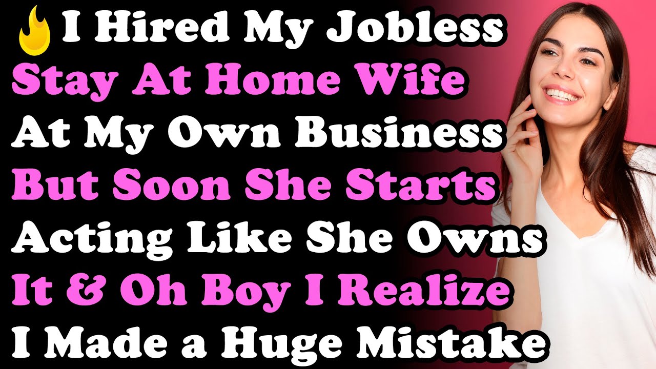 I Hired My Jobless Stay At Home Wife At My Business But Soon She Starts Acting Like She Owns It &...