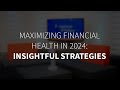 Maximizing financial health in 2024 insightful strategies  finance friday  firstontario