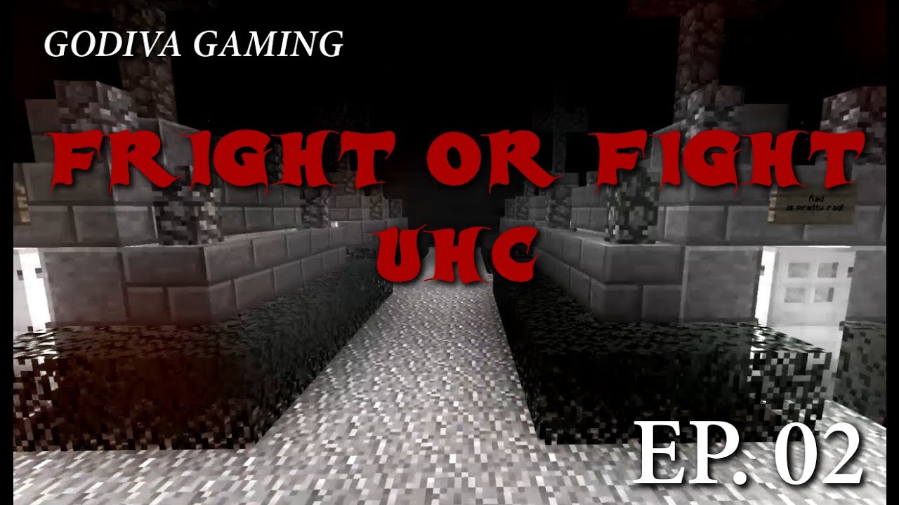 Godiva Gaming Fright or Fight UHC - EP02