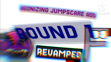 Agonizing Jumpscare Revamped add round 1