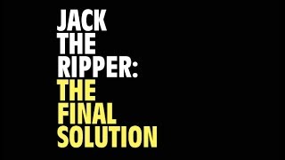Jack the Ripper: the final solution