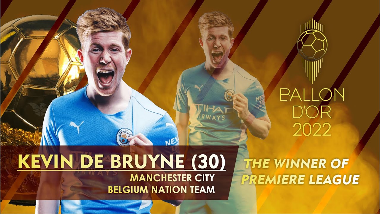 BALLON D OR 2022 KEVIN DE BRUYNE GENIUS LEADER WIN PREMIERE LEAGUE 