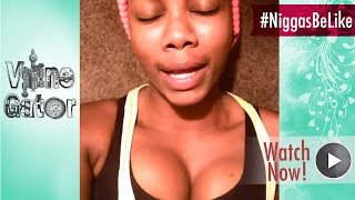 Niggasbelike Vine Compilation - Best All Hot Niggasbelike Vines ★ # NiggasBeLike HD