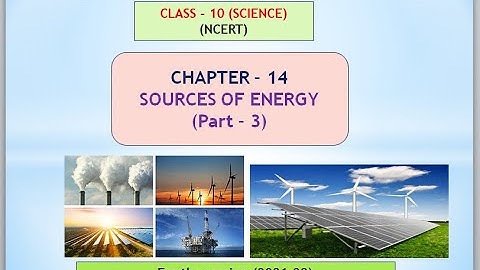 Class-10 Sources of Energy (Part-3)| Chapter-14| Notes & Explanation
