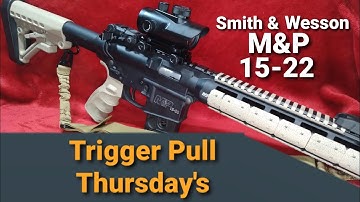 What is the trigger pull on the Smith & Wesson M&P 15-22? Trigger Pull Thursday