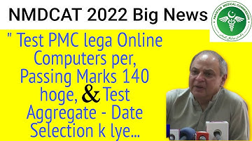 PMC Latest News NMDCAT 2022 Aggregate/MDCAT Merit/Passing Marks/NUMS MDCAT/CMH/PMC NMDCAT 2022/PMDC