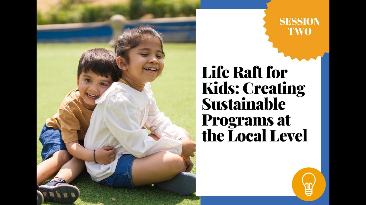 Life Raft for Kids: Creating Sustainable Programs at the Local Level ...