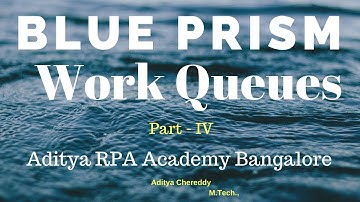 BluePrism Work Queues BPWQ - 3004 - Aditya RPA Academy BTM Layout