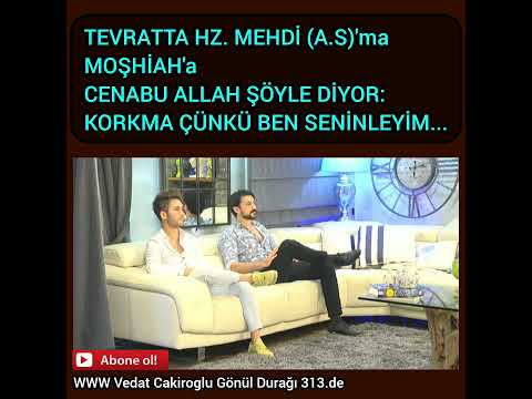 Tevratta hz. Mehdi (as)'ma Moşhiah'a Cenabu Allah şöyle diyor: Korkma çünkü ben seninleyim...