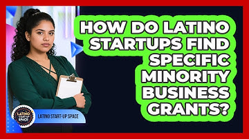 How Do Latino Startups Find Specific Minority Business Grants? - Latino Start Up Space