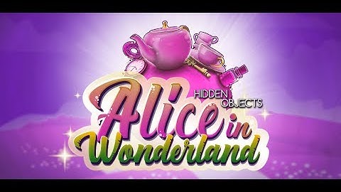 Story of Alice – Lost in Wonderland – The Best Hidden Objects Game free for Android 2019