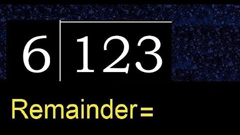 Divide 123 by 6 , remainder  . Division with 1 Digit Divisors . How to do