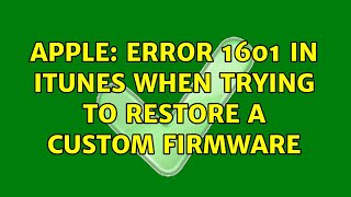 Apple: Error 1601 in iTunes when trying to restore a custom firmware