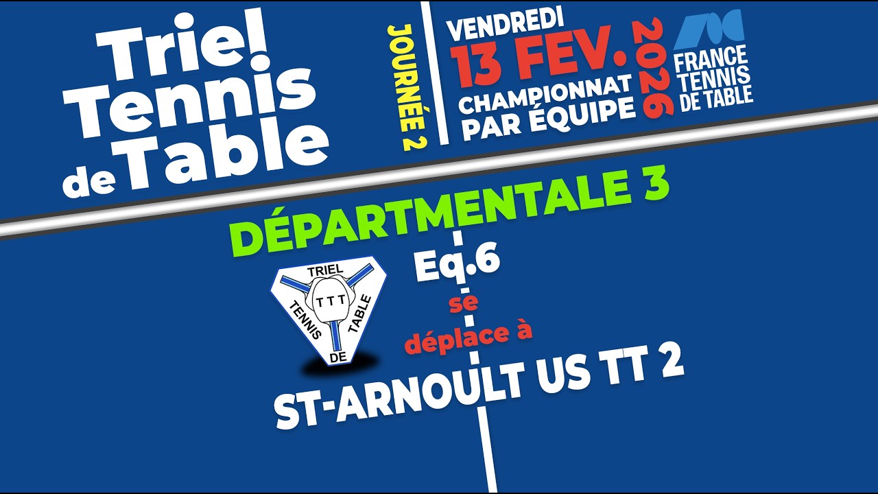 Départementale 3 • Triel TT 6 vs Saint-Arnoult US TT 2 (78) • Ven. 13 Fev. 2026
