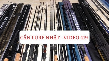 Cần Câu Nhật:  Cần Lure Ghềnh, Lure Lóc Chẽm, Daiwa Spartan, Jackall, Pamls, Abu - video 419